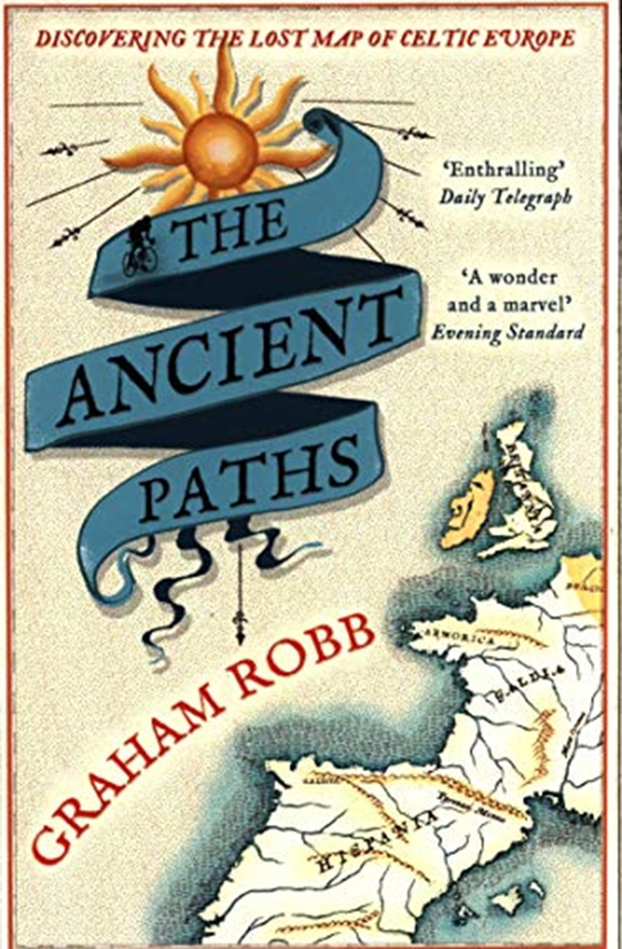 The Ancient Paths Discovering the Lost Map of Celtic Europe Books