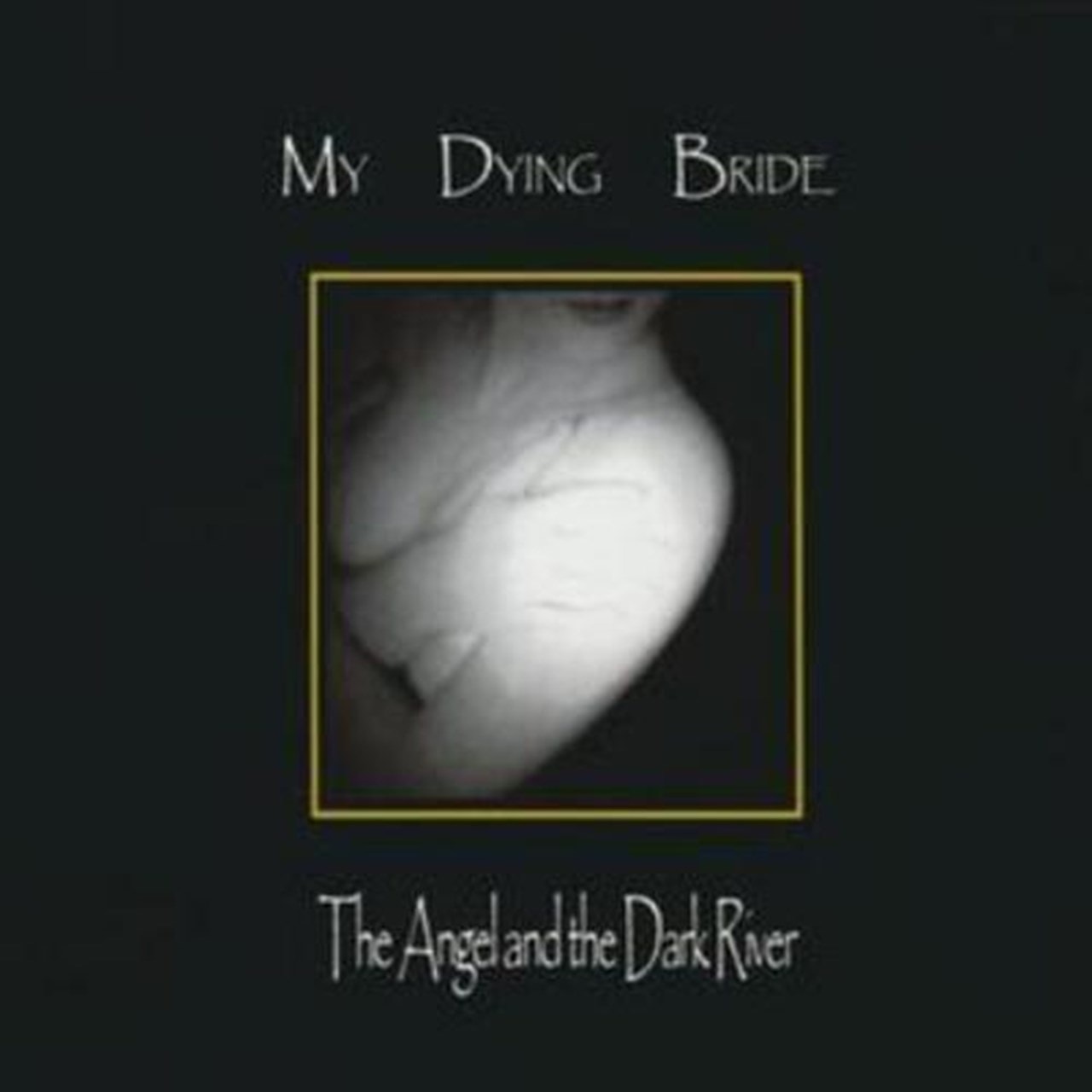 Mine died. My Dying Bride the Angel and the Dark River 1995. My Dying Bride 1995. The Angel and the Dark River. My Dying Bride(1995) – the Angel and the Dark River album Cover.