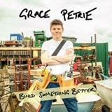 Build Something Better by Grace Petrie CD Album