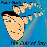Cult of Ray by Frank Black Vinyl 12" Album