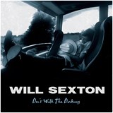 Don't Walk the Darkness by Will Sexton CD Album