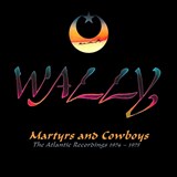 Martyrs and Cowboys: The Atlantic Recordings 1974-1975 by Wally CD Album