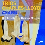 Trios: Chapel by Charles Lloyd CD Album