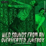 Wild Sounds from an Overheated Jukebox: Lux and Ivy Dig Those 45s by Various Artists CD Album