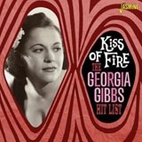 Kiss of Fire: The Georgia Gibbs Hit List by Georgia Gibbs CD Album
