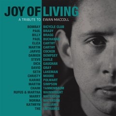 Joy of Living: A Tribute to Ewan MacColl - 1