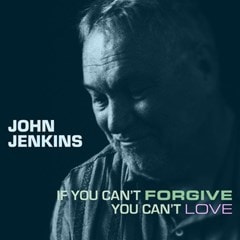 John Jenkins: If You Can't Forgive You Can't Love - 1