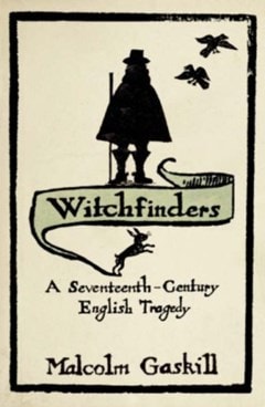 Witchfinders: A Seventeenth-Century English Tragedy - 1