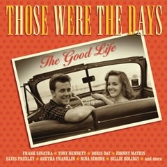 Those Were the Days: The Good Life - 1