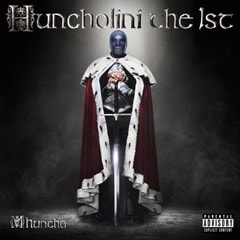 Huncholini the 1st - 1