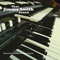 That Jimmy Smith Sound: Hammond Heroes and Inspirations - 1