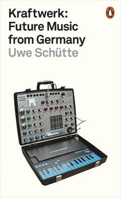 Kraftwerk: Future Music From Germany - 1