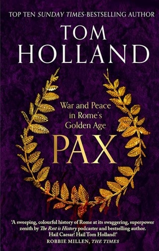Pax: War and Peace in Rome's Golden Age Paperback By Tom Holland