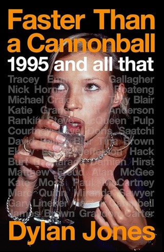 Faster Than A Cannonball: 1995 and All That Paperback By Dylan Jones
