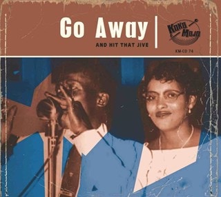 Go Away: And Hit That Jive