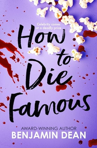 How To Die Famous Paperback By Benjamin Dean
