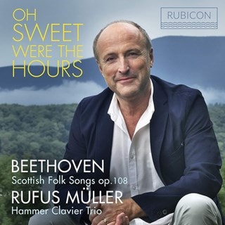 Rufus Muller: Oh Sweet Were the Hours