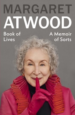 Book Of Lives: A Memoir Of Sorts Hardback By Margaret Atwood