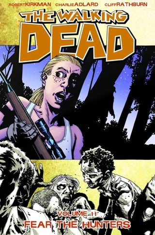 The Walking Dead Vol. 11: Fear The Hunters By Robert Kirkman