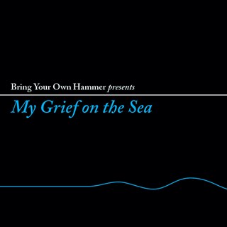 My Grief On the Sea