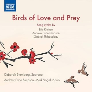 Birds of Love and Prey: Song Cycles By Eric Kitchen/Andrew Earle Simpson/Gabriel...