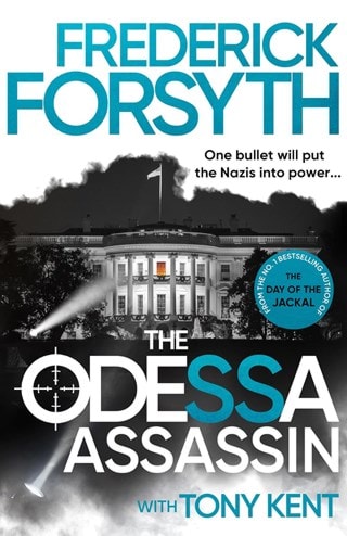 The Odessa Assassin: The Odessa Series Book 3 Hardback By Frederick Forsyth & Tony Kent