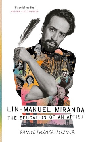 Lin-Manuel Miranda: The Education of an Artist Paperback By Daniel Pollack-Pelzner