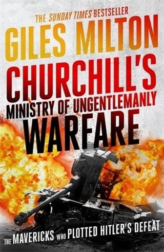 Churchills Ministry Of Ungentlmanly Warfare