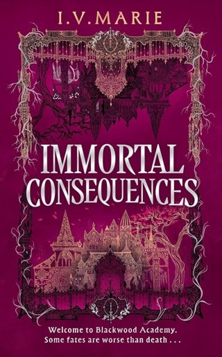Immortal Consequences Hardback By I.V. Marie