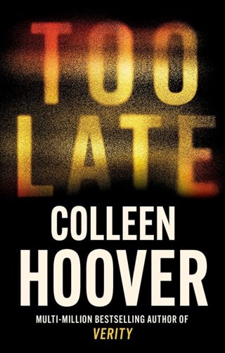 Too Late Paperback By Colleen Hoover