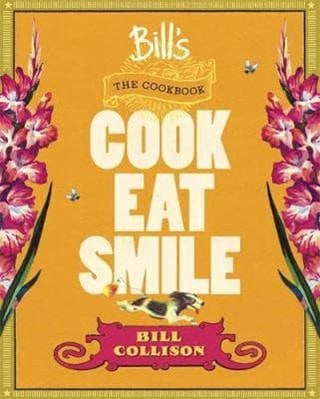 Bills: The Cookbook: Cook, Eat, Smile