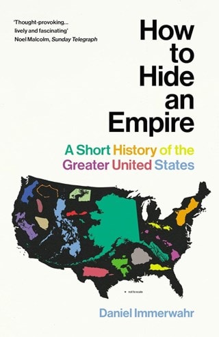 How To Hide An Empire Paperback By Daniel Immerwahr