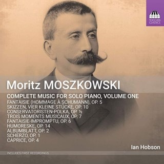 Moritz Moszkowski: Complete Music for Solo Piano - Volume 1