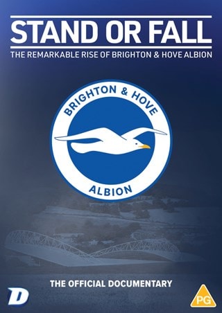 Stand Or Fall: The Remarkable Rise of Brighton & Hove Albion