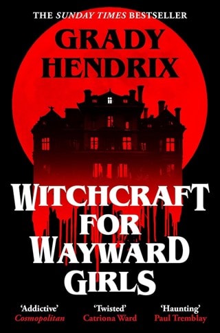 Witchcraft For Wayward Girls Paperback By Grady Hendrix