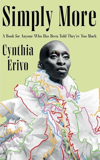 Simply More: A Book for Anyone Who Has Been Told They're Too Much Paperback By Cynthia Erivo