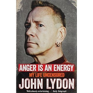 Anger Is An Energy: My Life Uncensored