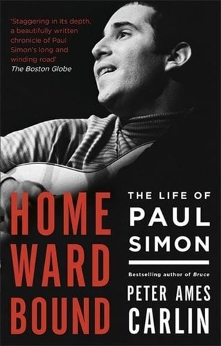 Homeward Bound The Life Of Paul Simon