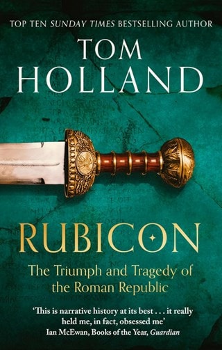 Rubicon: The Triumph and Tragedy of the Roman Republic Paperback By Tom Holland