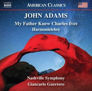 John Adams: My Father Knew Charles Ives/Harmonielehre