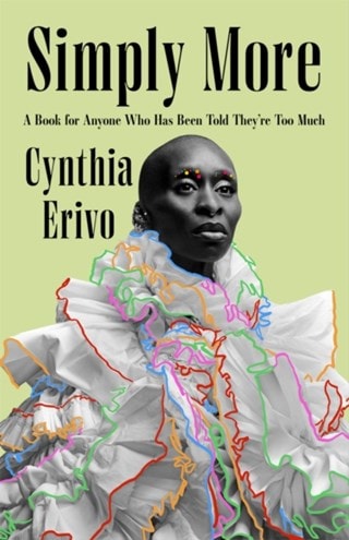 Simply More: A Book For Anyone Who Has Been Told They're Too Much Hardback By Cynthia Erivo