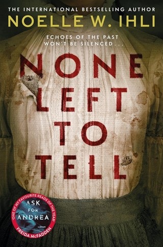 None Left To Tell Paperback By Noelle W. Ihli