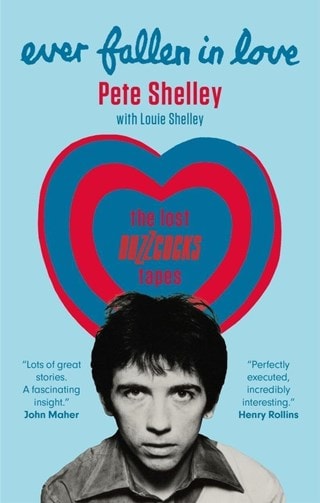 Ever Fallen In Love: Lost Buzzcocks Tapes Paperback By Pete Shelley