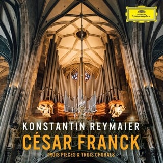 Cesar Franck: Trois Pieces  & Trois Chorals