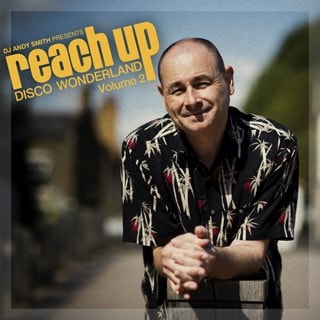 DJ Andy Smith Presents: Reach Up - Disco Wonderland - Volume 2