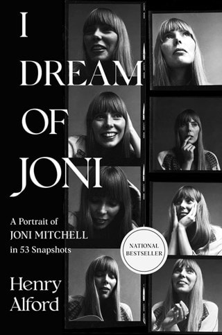 I Dream Of Joni: A Portrait Of Joni Mitchell In 53 Snapshots Hardback By Henry Alford
