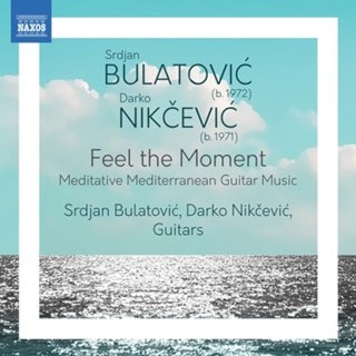 Srdjan Bulatovic/Darko Nikcevic: Feel the Moment: Meditative Mediterranean Guitar Music