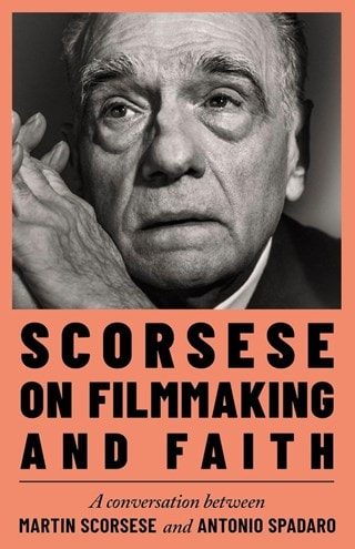 Scorsese On Filmmaking & Faith Hardback By Martin Scorsese & Antonio Spadaro