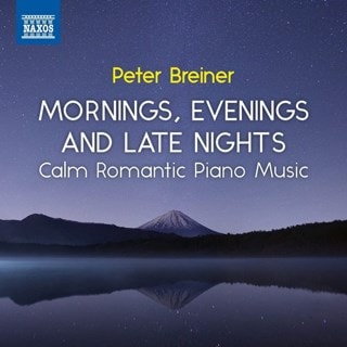 Peter Breiner: Mornings, Evenings and Late Nights: Calm Romantic Piano Music - Volume 3