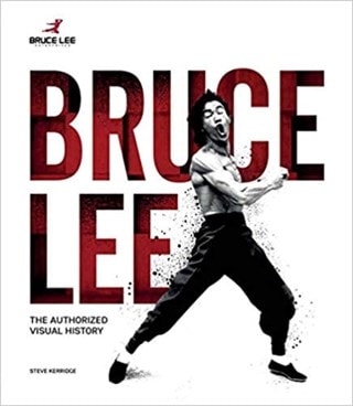 Bruce Lee: The Authorised Visual History